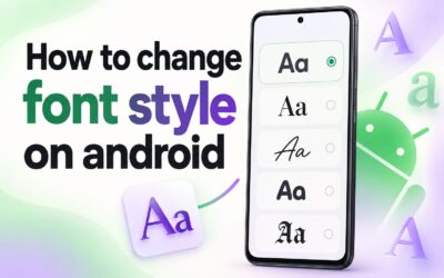 How to Change Font Style on Android: Easy Step-by-Step Guide